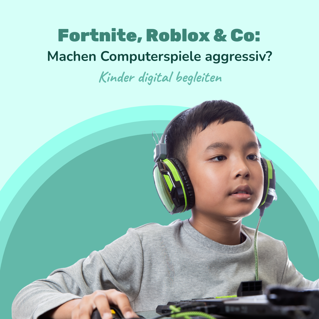 Ein Kind mit Kopfhörern sitzt an einem Computer, darüber steht der Text: „Fortnite, Roblox & Co: Machen Computerspiele aggressiv? Kinder digital begleiten“.