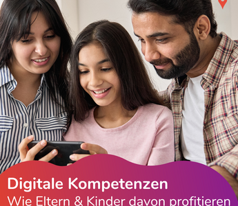 Digitale Kompetenzen: So profitieren Eltern und Kinder davon