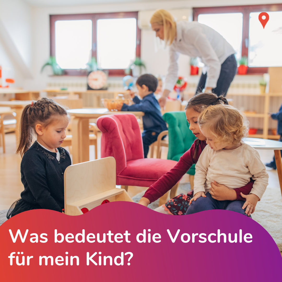 Was bedeutet die Vorschule für mein Kind?