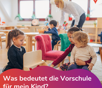 Was bedeutet die Vorschule für mein Kind?