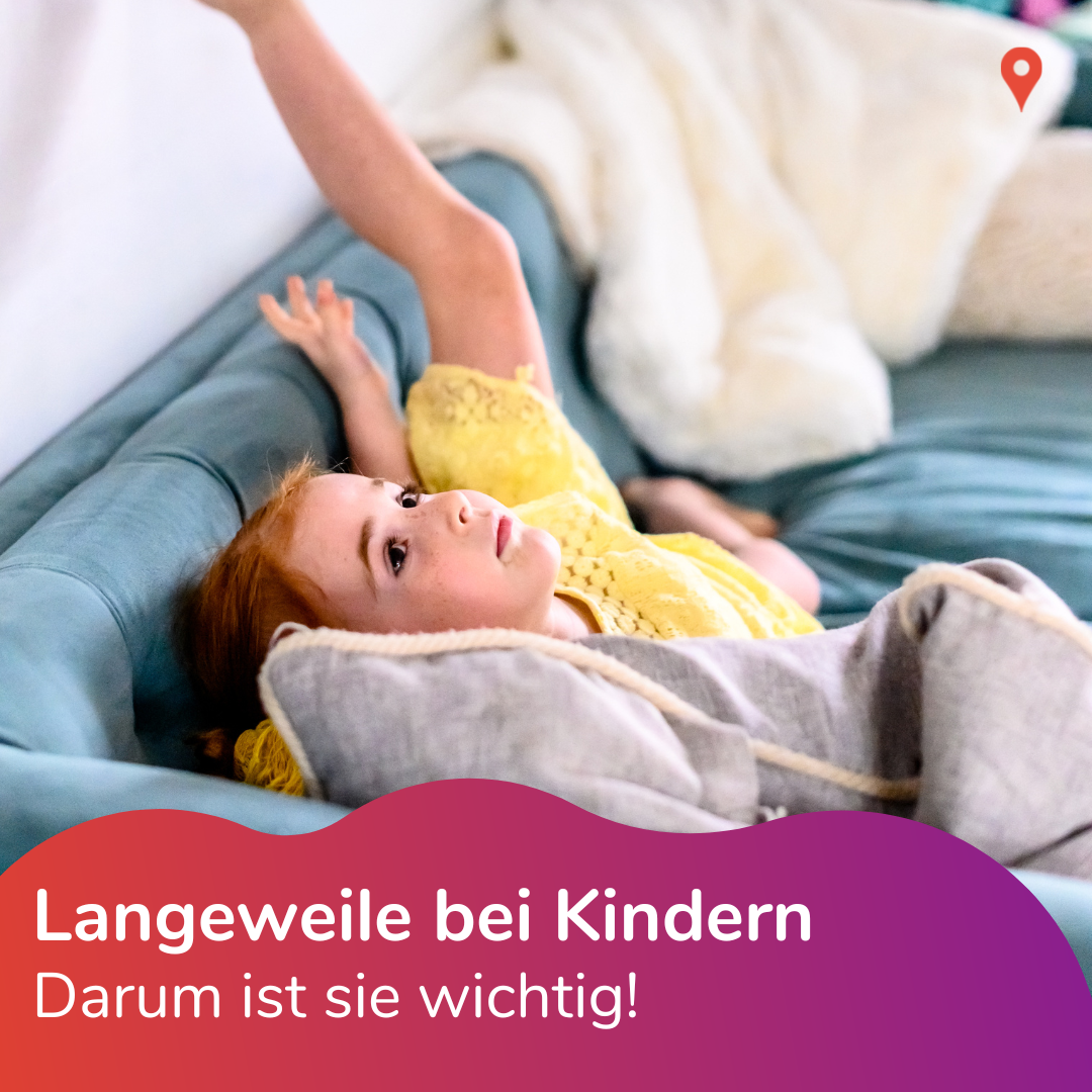 Mein Kind langweilt sich, was tun?