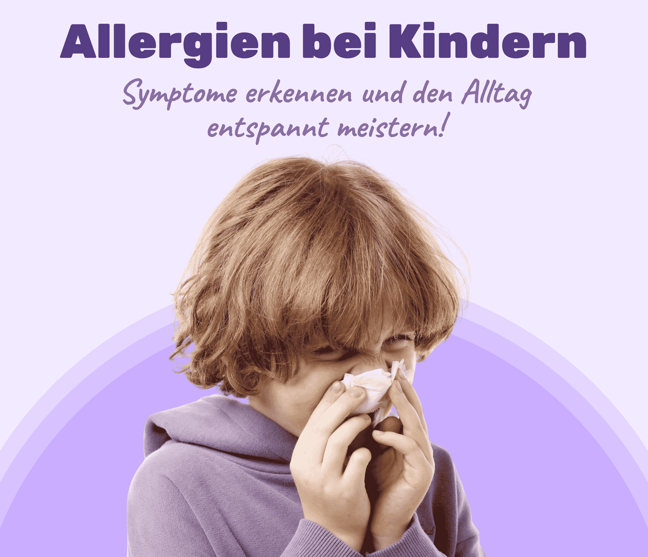 Allergien bei Kindern: Symptome erkennen und den Alltag entspannt meis ...