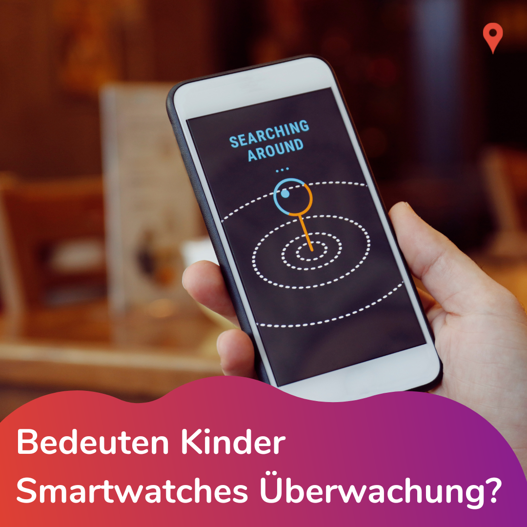 Bedeuten Kinder Smartwatches Überwachung?