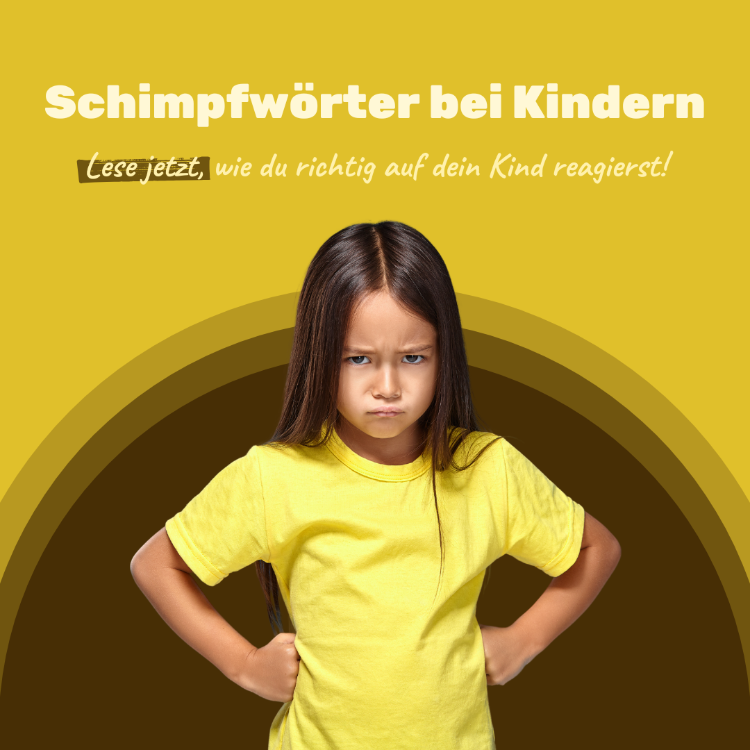 Schimpfwörter bei Kindern: So reagierst du richtig 💡