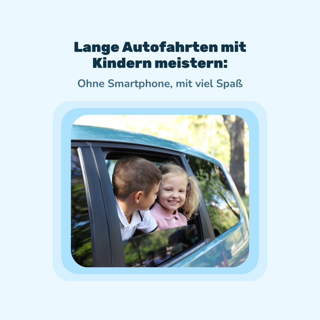 Lange Autofahrten mit Kindern meistern: Ohne Smartphone, mit viel Spaß
